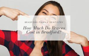 how-much-do-braces-cost-in-Bradford