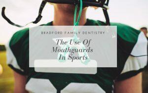 the-use-of-mouthguards-in-sports-Bradford-Family-Dentistry