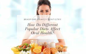 how-do-different-popular-diets-affect-oral-health-Bradford-Family-Dentistry